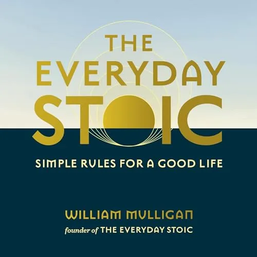 The Everyday Stoic Simple Rules for a Good Life [Audiobook]