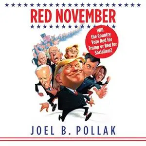 Red November Will the Country Vote Red for Trump or Red for Socialism [Audiobook] (2024)