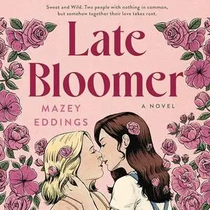 Late Bloomer A Novel [Audiobook]