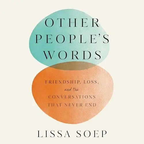 Other People’s Words A Memoir of Friendship, Love, and Conversations with the Dead [Audiobook]