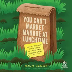 You Can’t Market Manure at Lunchtime