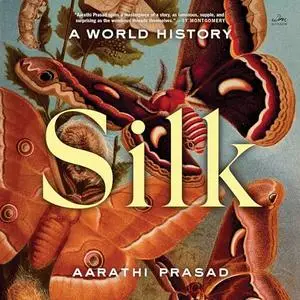 Silk A World History [Audiobook]