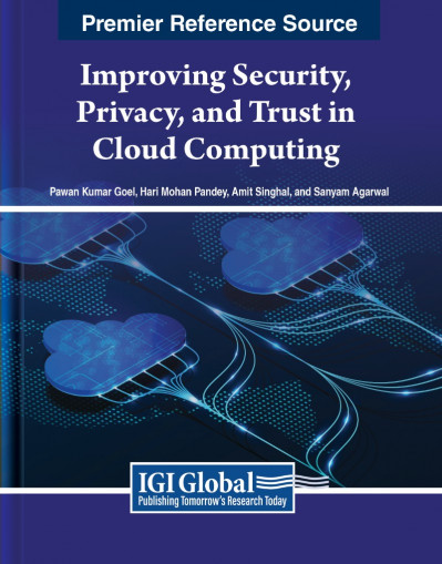 Improving Security, Privacy, and Trust in Cloud Computing - Pawan Kumar Goel (Editor) 865f7bc131e292683f3ebe450e823f06