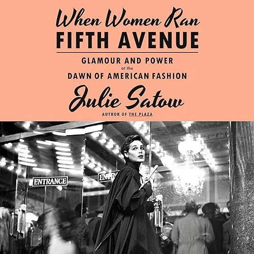 When Women Ran Fifth Avenue Glamour and Power at the Dawn of American Fashion [Audiobook]