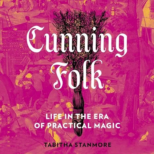 Cunning Folk Life in the Era of Practical Magic [Audiobook]