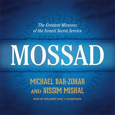 Mossad: The Greatest Missions of the Israeli Secret Service (Audiobook)