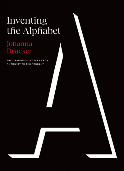 Inventing the Alphabet: The Origins of Letters from Antiquity to the Present - Joh... B3cf3780f2148bba4c5b40858f885849