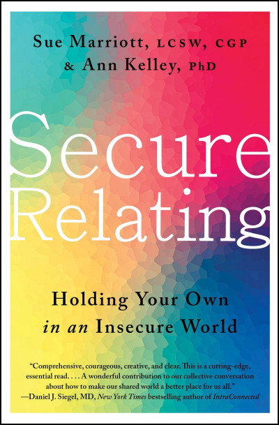 Secure Relating: Holding Your Own in an Insecure World - Sue Marriott 424ffc44b64d0bfad9664c7682af4e5a