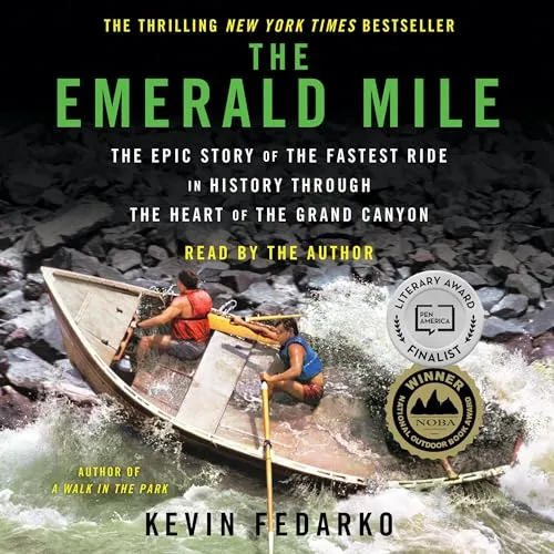 The Emerald Mile The Epic Story of the Fastest Ride in History Through the Heart of the Grand Canyon [Audiobook]