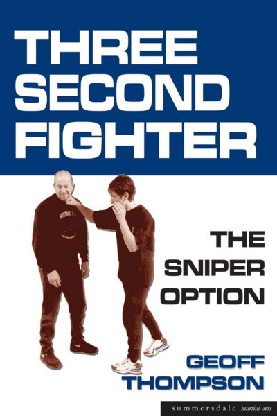 Three Second Fighter: The Sniper Option - Geoff Thompson 0a6780a9440817c01115490ad926e972