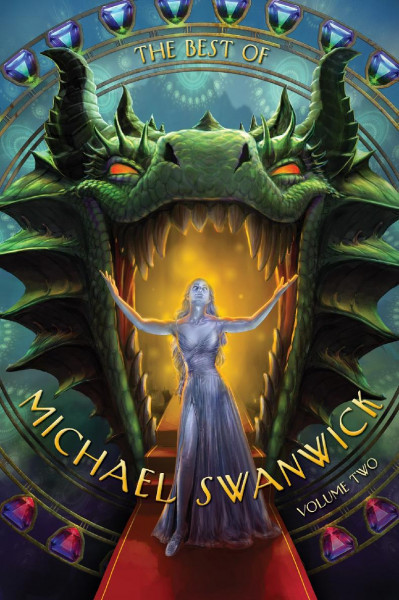 The Best of Michael Swanwick, Volume Two - Michael Swanwick 3a0e61f9ced3f0626e9a7ed50dfe8e76