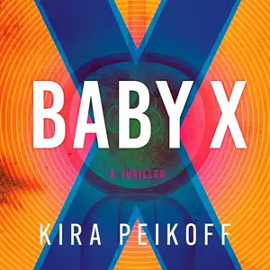 Baby X A Thriller [Audiobook]