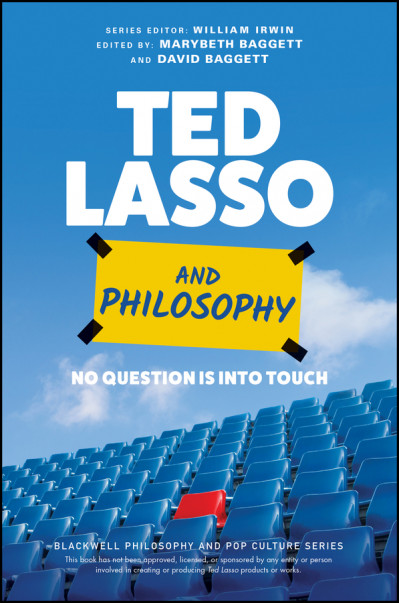 Ted Lasso and Philosophy: No Question Is Into Touch - Marybeth Baggett 2f3c21d4b72bd496b434eab386b2a87d