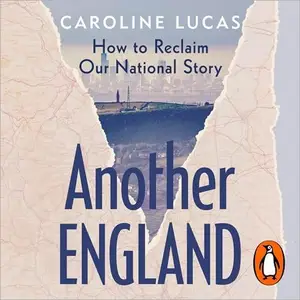 Another England How to Reclaim Our National Story [Audiobook]