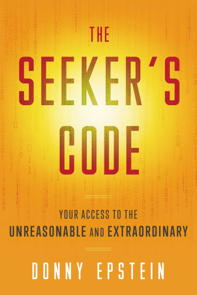 The Seeker's Code: Your Access to the Unreasonable and Extraordinary - Donny Epstein 1761742e431bdf13f633e5f76799d9b2