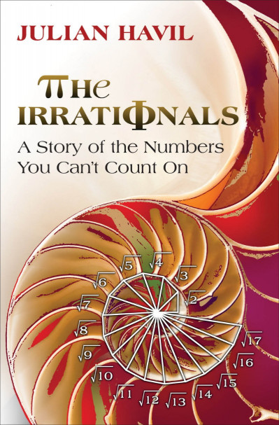 The Irrationals: A Story of the Numbers You Can't Count On - Julian Havil E8dfeffea54965517e6d2906f2daaeb7