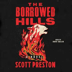 The Borrowed Hills A Novel [Audiobook]