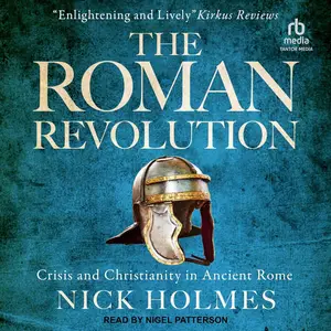 The Roman Revolution Crisis and Christianity in Ancient Rome [Audiobook]