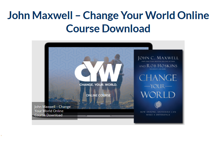 John Maxwell – Change Your World Online Course Download 2024