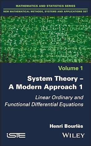 System Theory -- A Modern Approach, Volume 1: Linear Ordinary and Functional Differential Equations