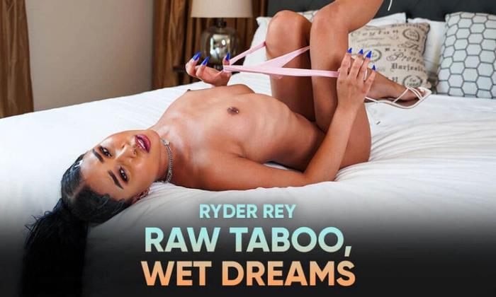 Ryder Rey: Raw Taboo, Wet Dreams (UltraHD/2K 1920p) - SLR Originals/SexLikeReal - [2024]