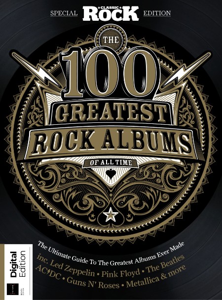 Classic Rock Special - 100 Greatest Rock Albums of All Time - 8th Edition - Januar...