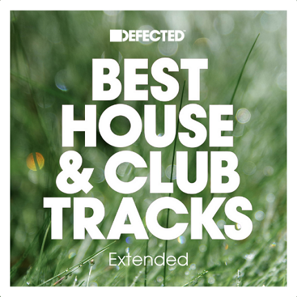Defected Best House & Club Tracks Extended [June 2