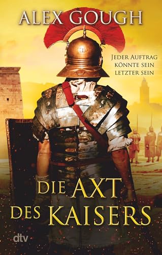 Cover: Alex Gough - Die Axt des Kaisers - Die Assassinen von Rom Band Iii: Die Assassinen von Rom Band Iii