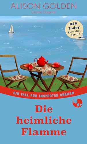 Alison Golden - Die heimliche Flamme (Ein Fall f&uuml;r Inspector Graham 2)