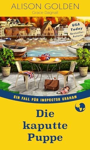 Alison Golden - Die kaputte Puppe (Ein Fall f&uuml;r Inspector Graham 4)