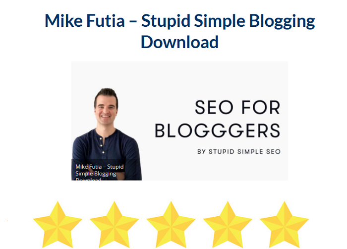 Mike Futia – Stupid Simple Blogging Download 2024