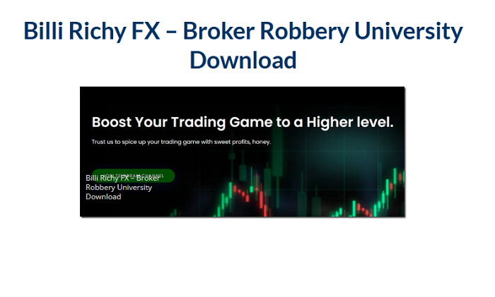 Billi Richy FX – Broker Robbery University Download 2024