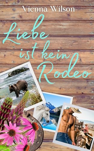 Vienna Wilson - Liebe ist kein Rodeo: Finde dein Herz in Montana