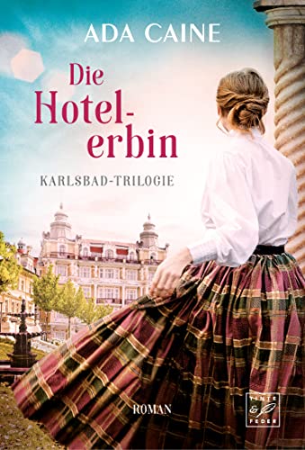 Cover: Ada Caine - Die Hotelerbin (Karlsbad-Trilogie)