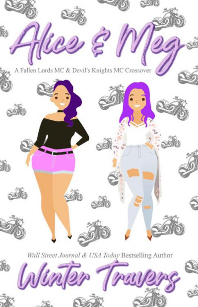 Alice and Meg: A Fallen Lords MC and Devil's Knights MC Crossover - Winter Travers 4cb3df20b20a90bba458a856764699b3