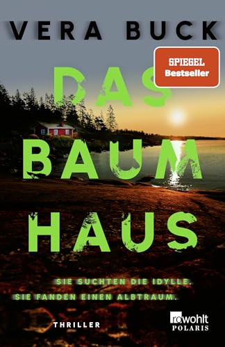 Cover: Vera Buck - Das Baumhaus: Sie suchten die Idylle. Sie fanden einen Albtraum