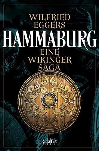 Wilfried Eggers - Hammaburg: Eine Wikinger-Saga