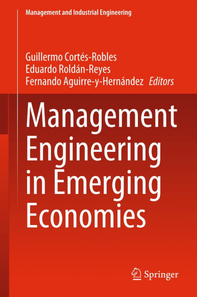 Management Engineering in Emerging Economies - Guillermo Cortés-Robles -Reyes (Edi... C27177fce1e350e1e693c41e83f3e60a