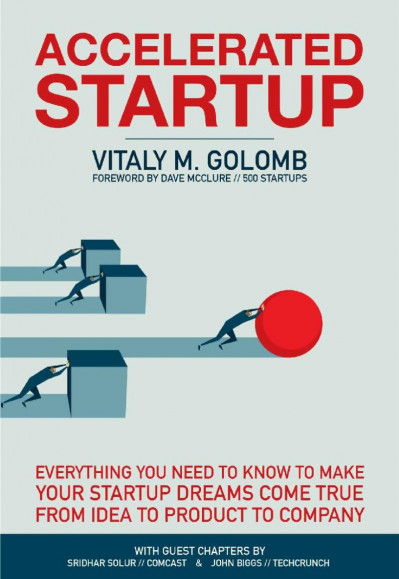 Accelerated Startup: Everything You Need to Know to Make Your Startup Dreams Come ... 5f6c1dd74afb180a50d47309d6827518