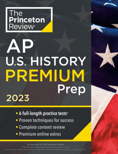 Princeton Review AP U.S. History Premium Prep, 2: 6 Practice Tests   Complete Cont... 310d44e017d9f40f9602ce43d9f91c22