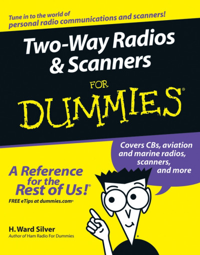 Two-Way Radios and Scanners For Dummies - H. Ward Silver A351db2c9082a4ea6b4ce15c257e9631