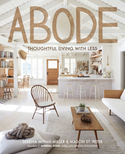 Abode: Thoughtful Living with Less - Serena Mitnik-Miller 30094e1becd8413d7f0d202391f8a743