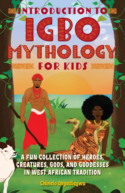 Introduction to Igbo Mythology for Kids: A Fun Collection of Heroes, Creatures, Go... De88f414b663c96c7d11617d41179062