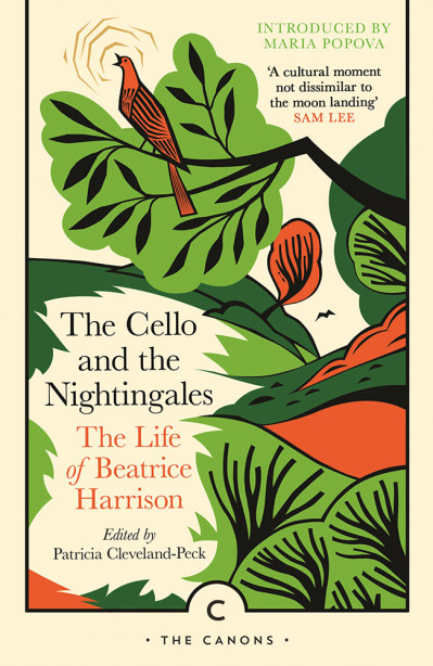 The Cello and the Nightingales: The Life of Beatrice Harrison - Beatrice Harrison