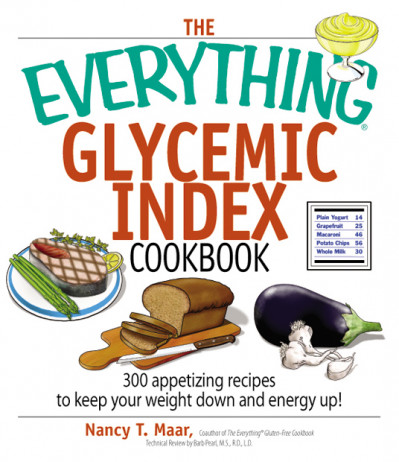 The Everything Glycemic Index Cookbook: 300 Appetizing Recipes to Keep Your Weight... E9e0e409fe744c017eaa9eb4ddb21392