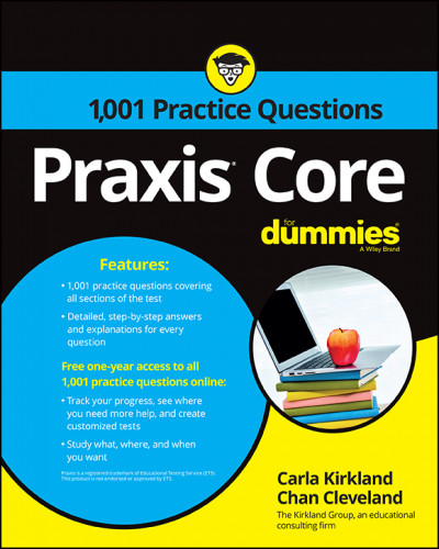 Praxis Core: 1,001 Practice Questions For Dummies - Carla C. Kirkland B9cf03630af860bba7e06386b1198a98