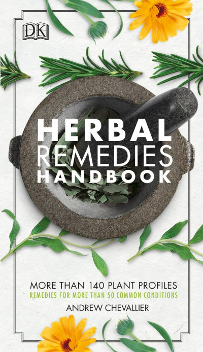 Herbal Remedies Handbook: More Than 140 Plant Profiles; Remedies for Over 50 Commo... 936962b7e55ff86ffcfc0917e4ca04aa