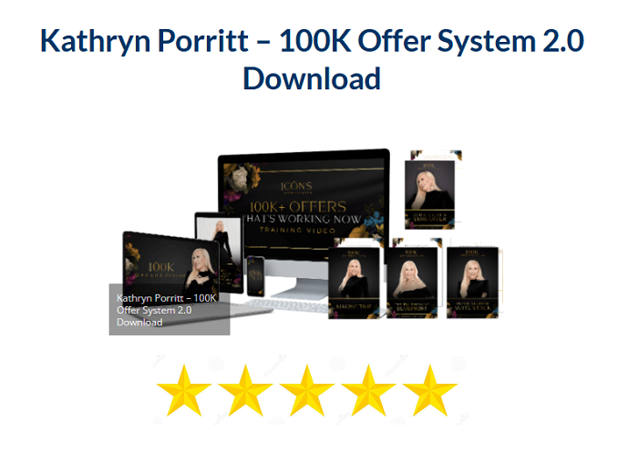 Kathryn Porritt – 100K Offer System 2.0 Download 2024
