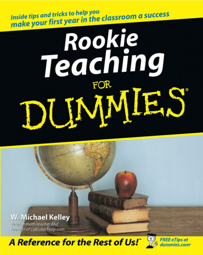 Rookie Teaching For Dummies - W. Michael Kelley Fa28d623ef99c4eba58c0d38ba4382d8