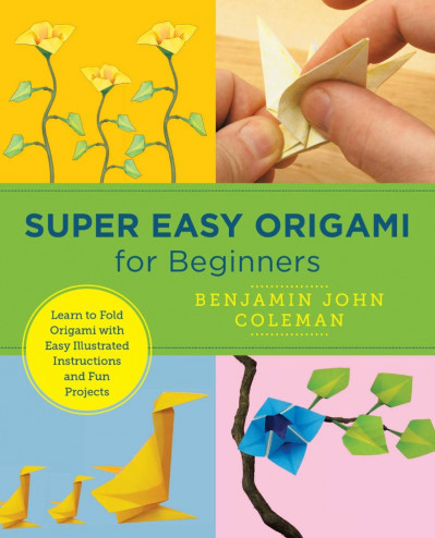 Super Easy Origami for Beginners: Learn to Fold Origami with Easy Illustrated Inst... 074cf137a7e92786575122278cff83de